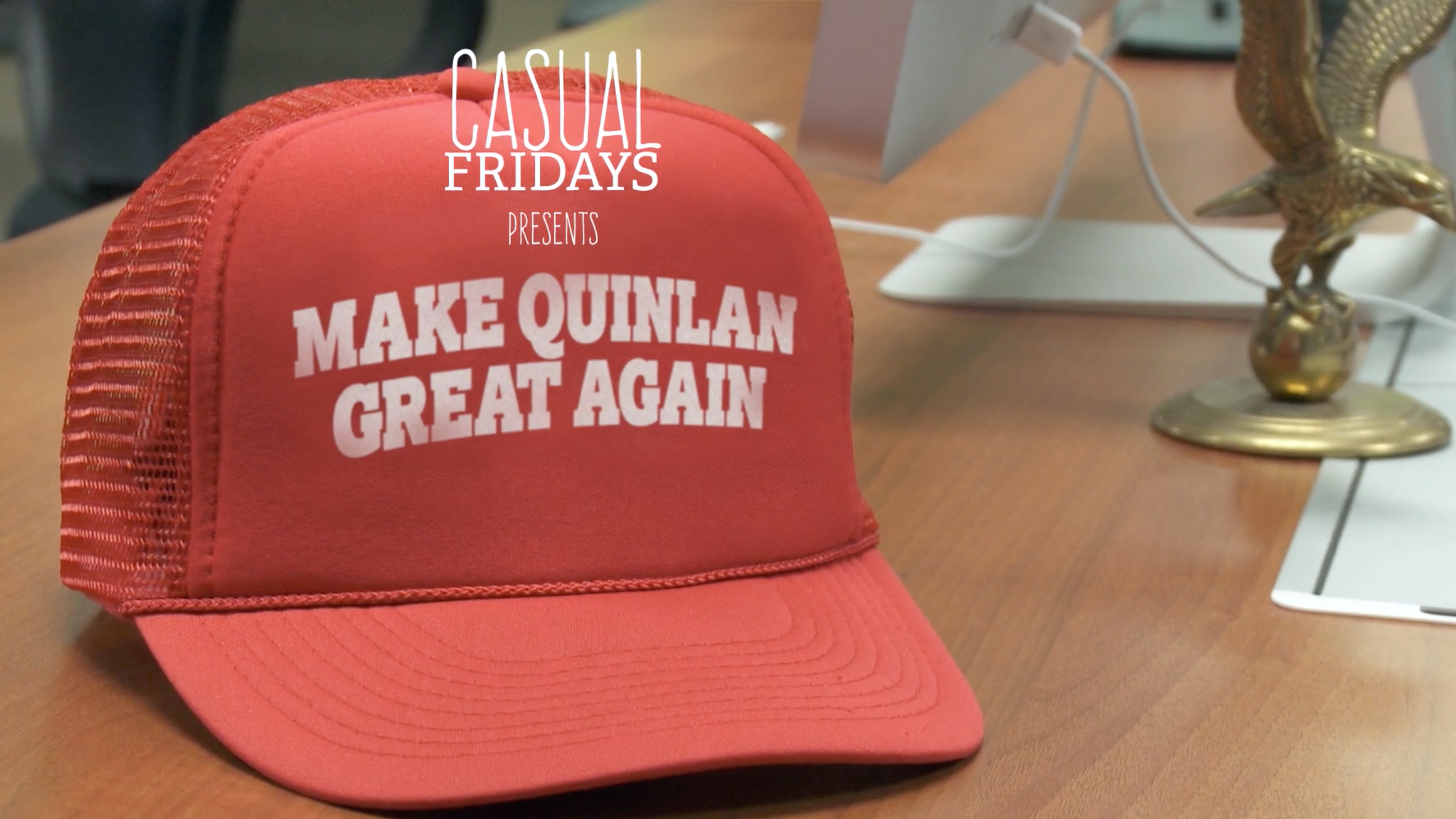 Make Quinlan Great Again!