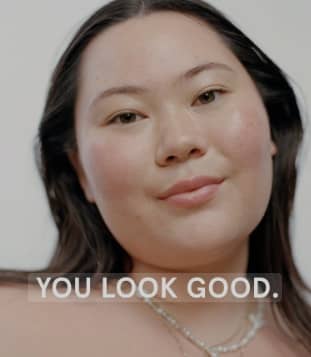 you look good